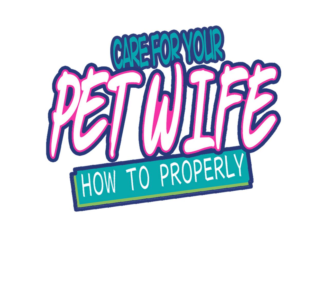 How To Properly Care For Your Pet Wife Chapter 14 - Page 0