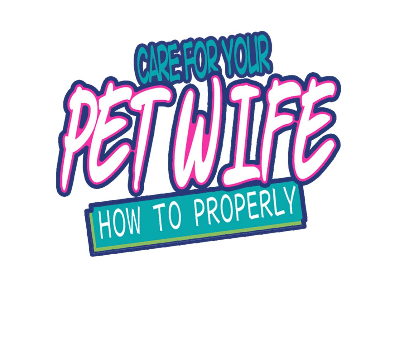 How To Properly Care For Your Pet Wife Chapter 16 - Page 0