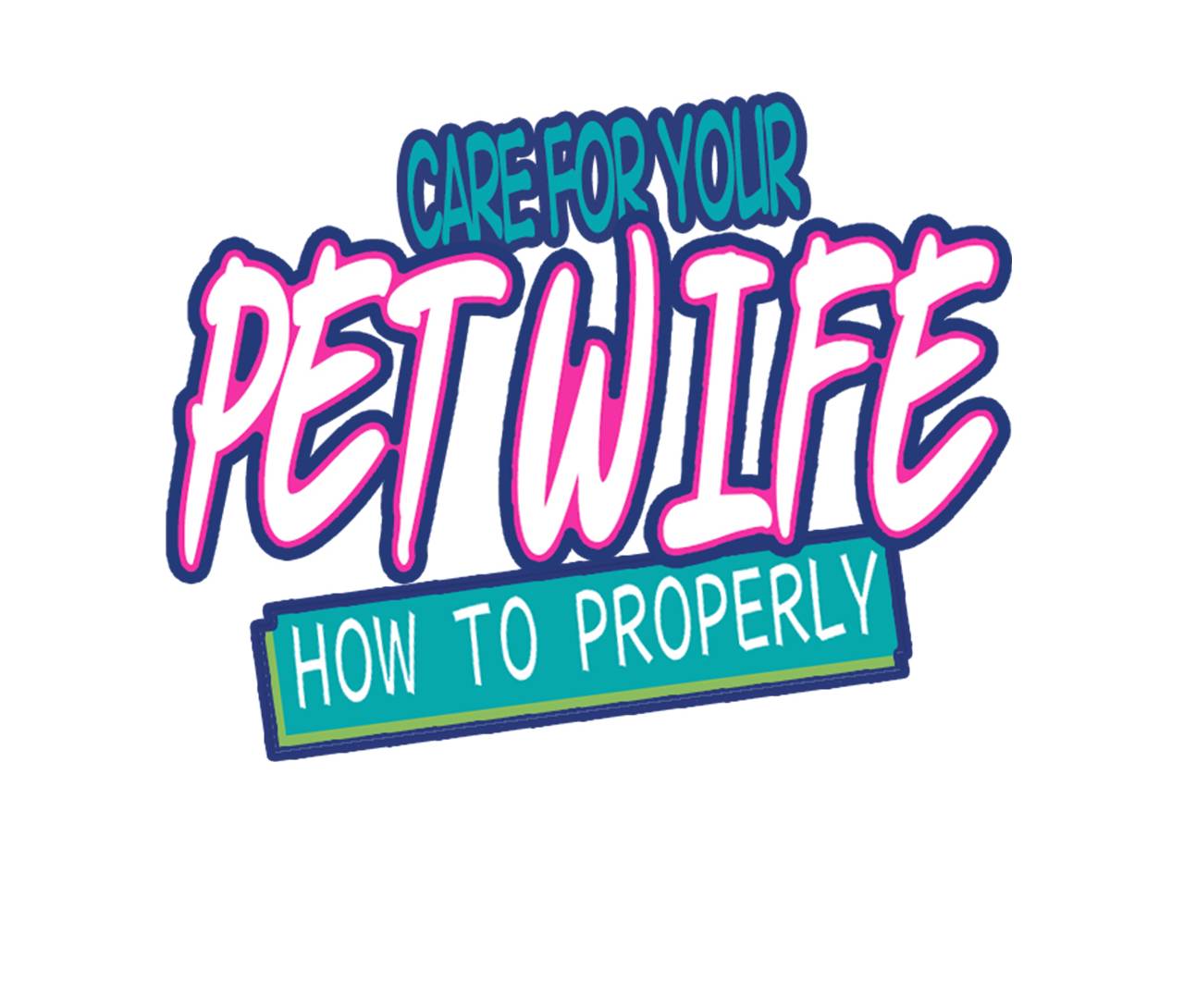 How To Properly Care For Your Pet Wife Chapter 18 - Page 0