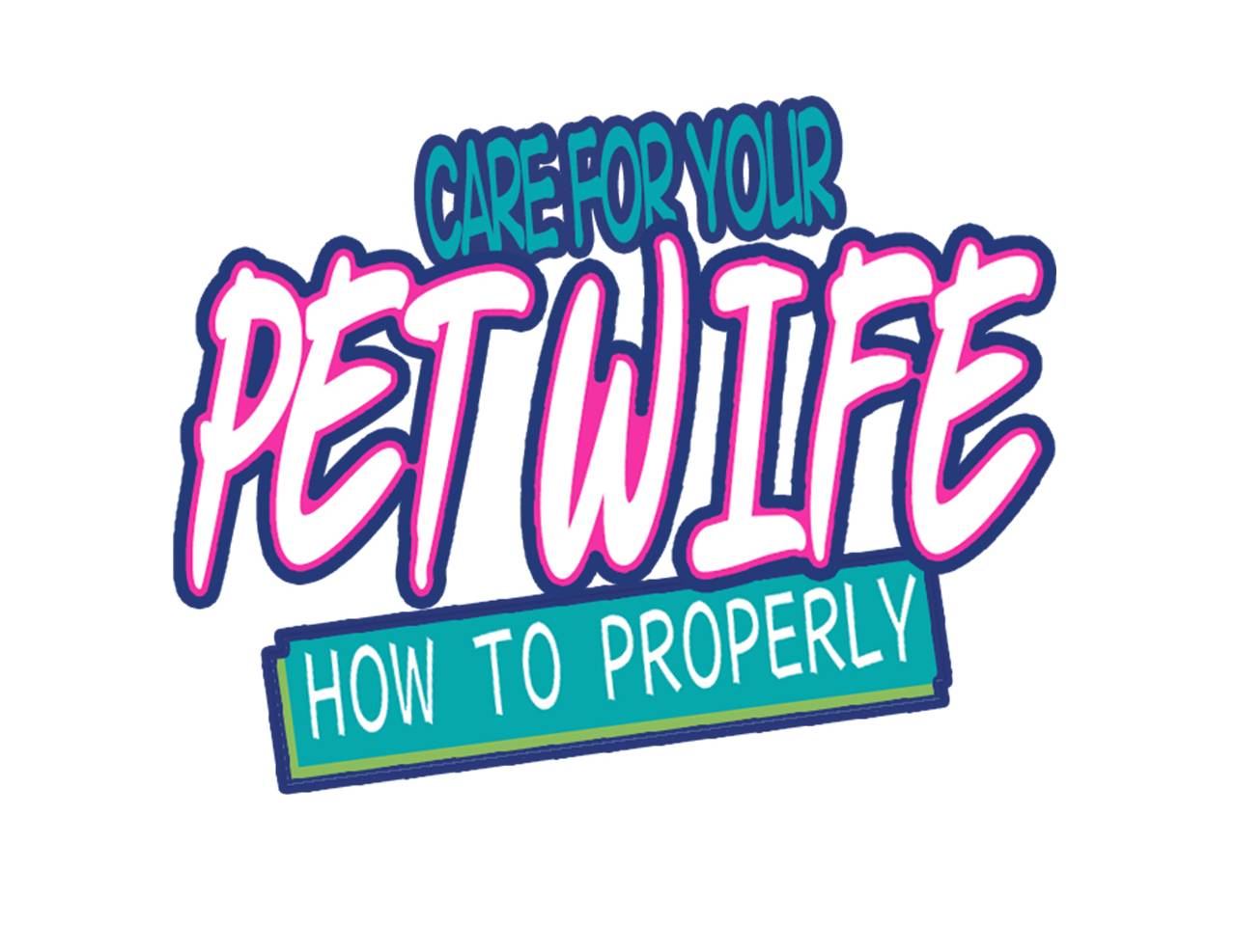 How To Properly Care For Your Pet Wife Chapter 4 - Page 1