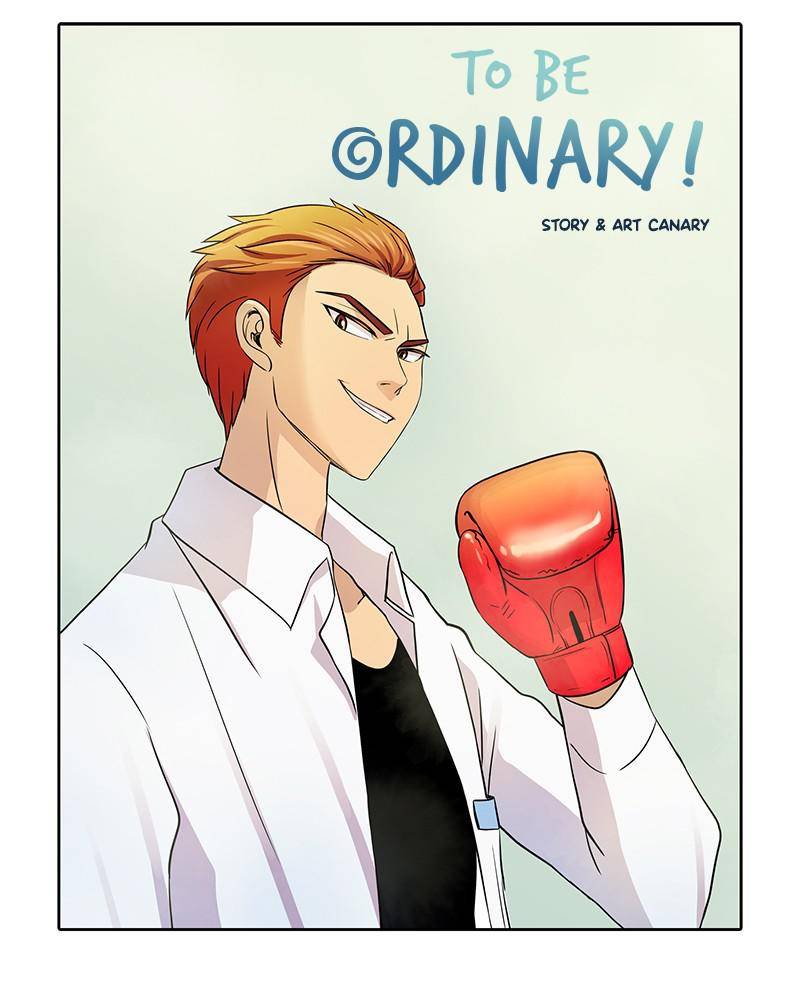 To Be Ordinary! Chapter 7 - Page 0