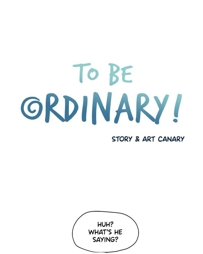 To Be Ordinary! Chapter 7 - Page 1