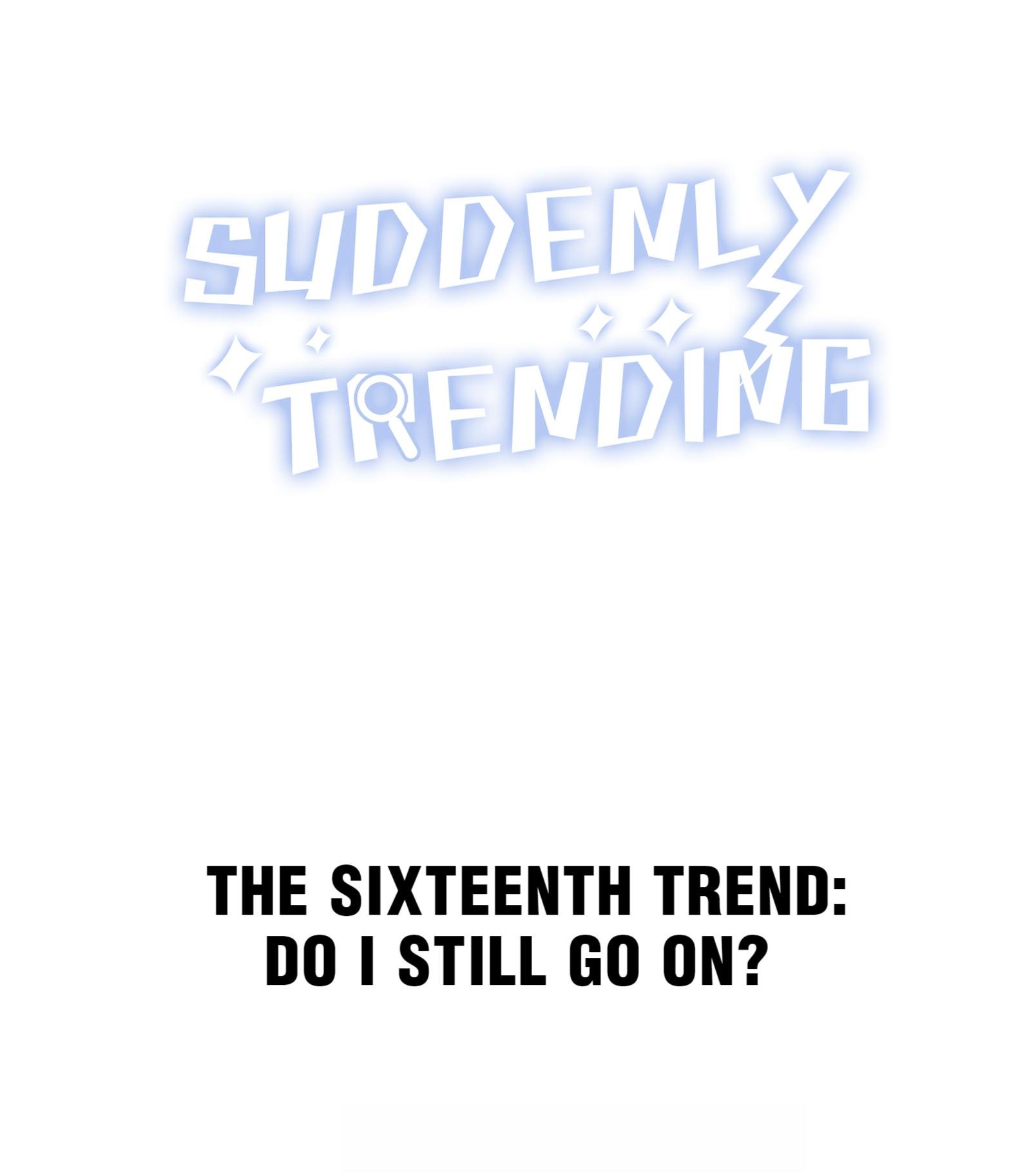 Suddenly Trending Chapter 16 - Page 1