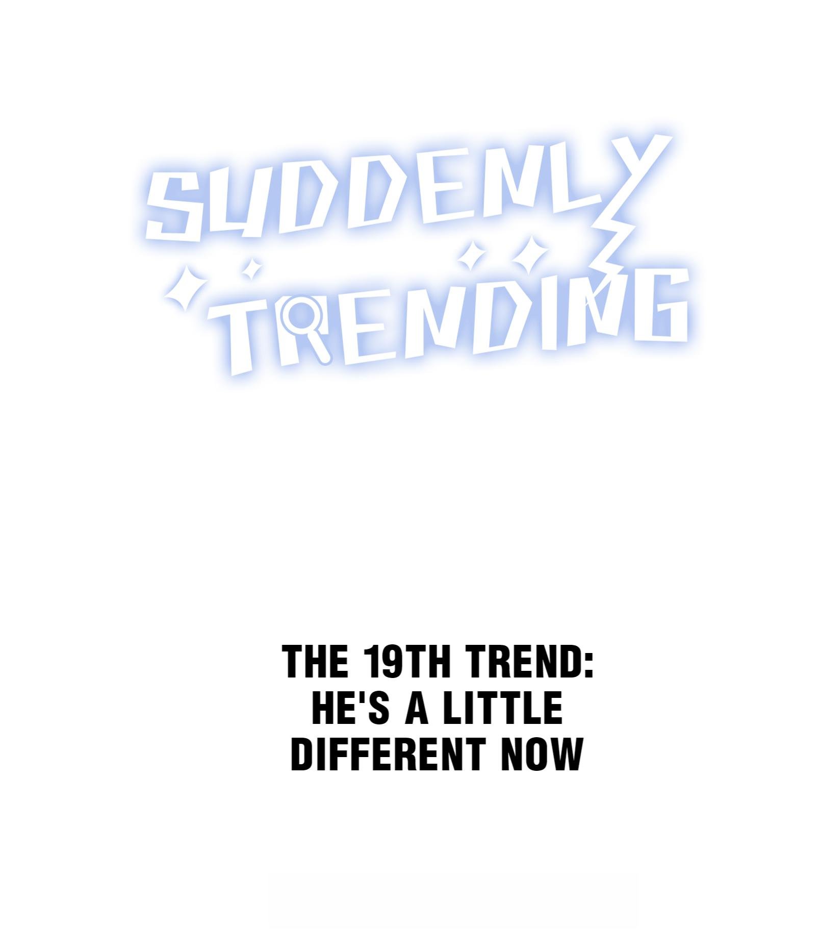 Suddenly Trending Chapter 19 - Page 1