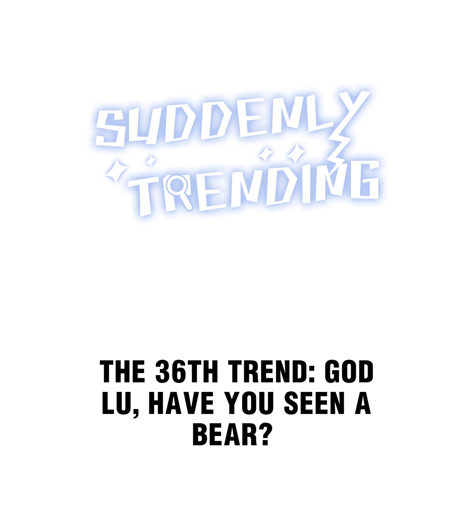 Suddenly Trending Chapter 39 - Page 1