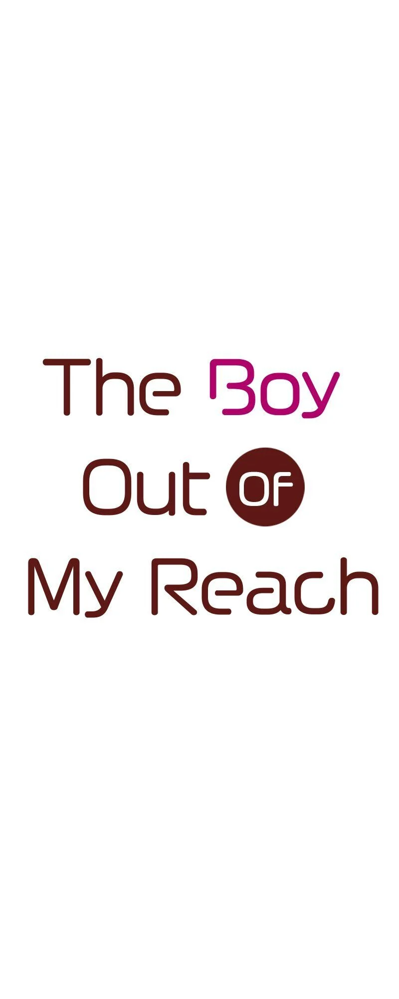 The Boy Out Of My Reach Chapter 76 - Page 0
