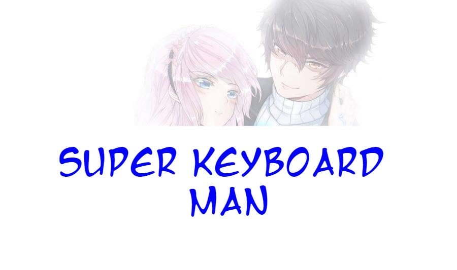 Super Keyboard Man Chapter 1 - Page 0