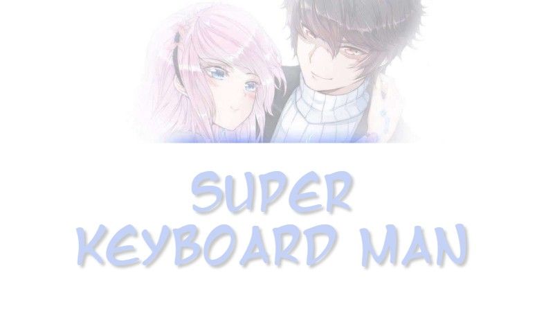 Super Keyboard Man Chapter 10 - Page 0