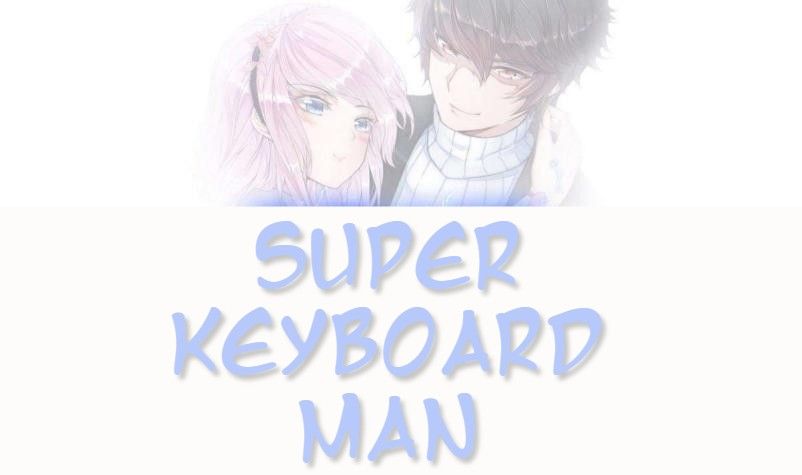 Super Keyboard Man Chapter 11 - Page 0