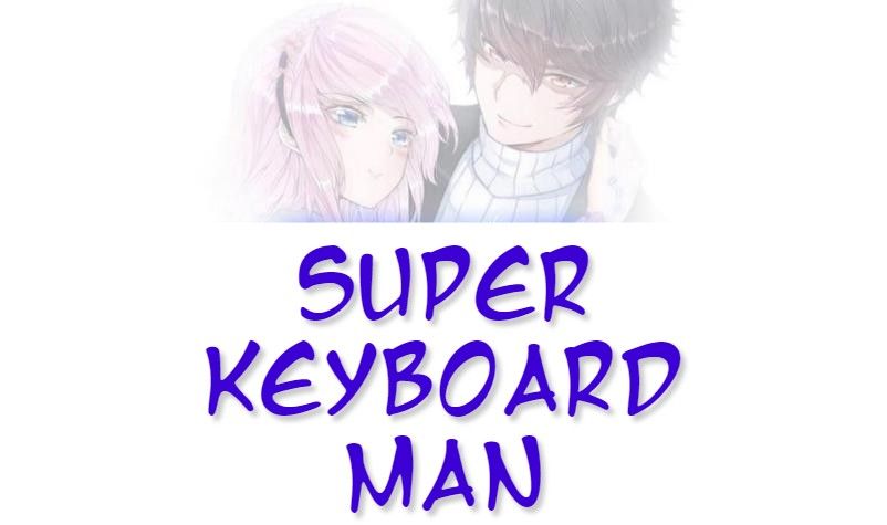 Super Keyboard Man Chapter 15 - Page 0