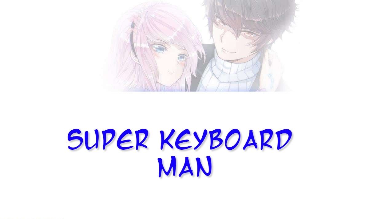 Super Keyboard Man Chapter 4 - Page 0
