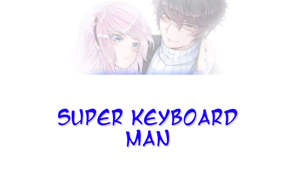 Super Keyboard Man Chapter 5 - Page 0
