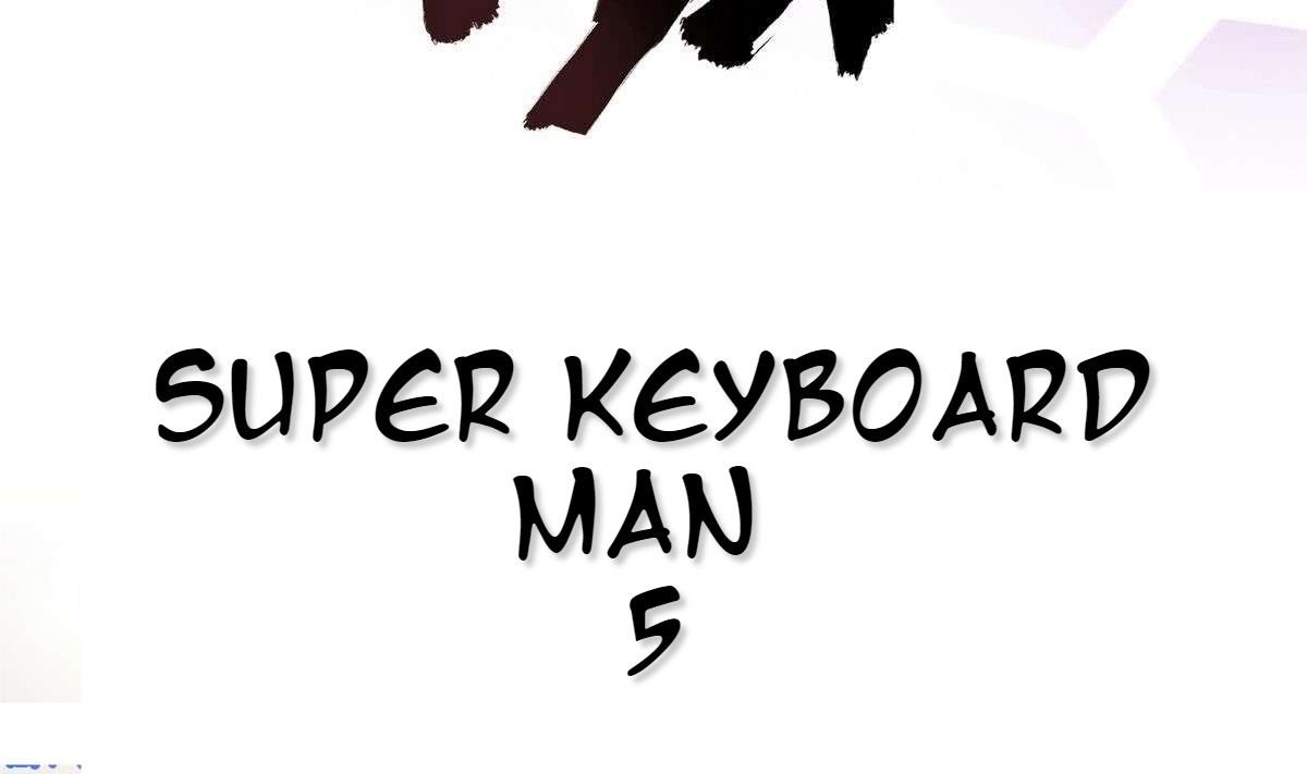 Super Keyboard Man Chapter 5 - Page 6