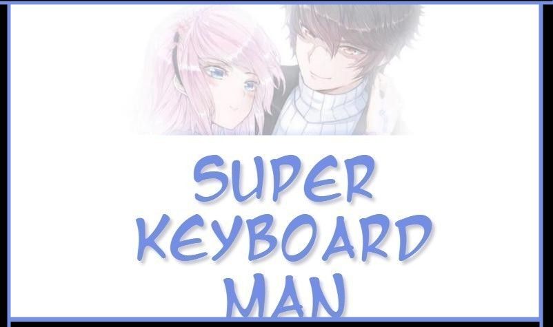 Super Keyboard Man Chapter 68 - Page 0