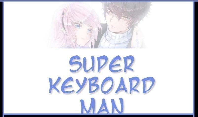 Super Keyboard Man Chapter 73 - Page 0