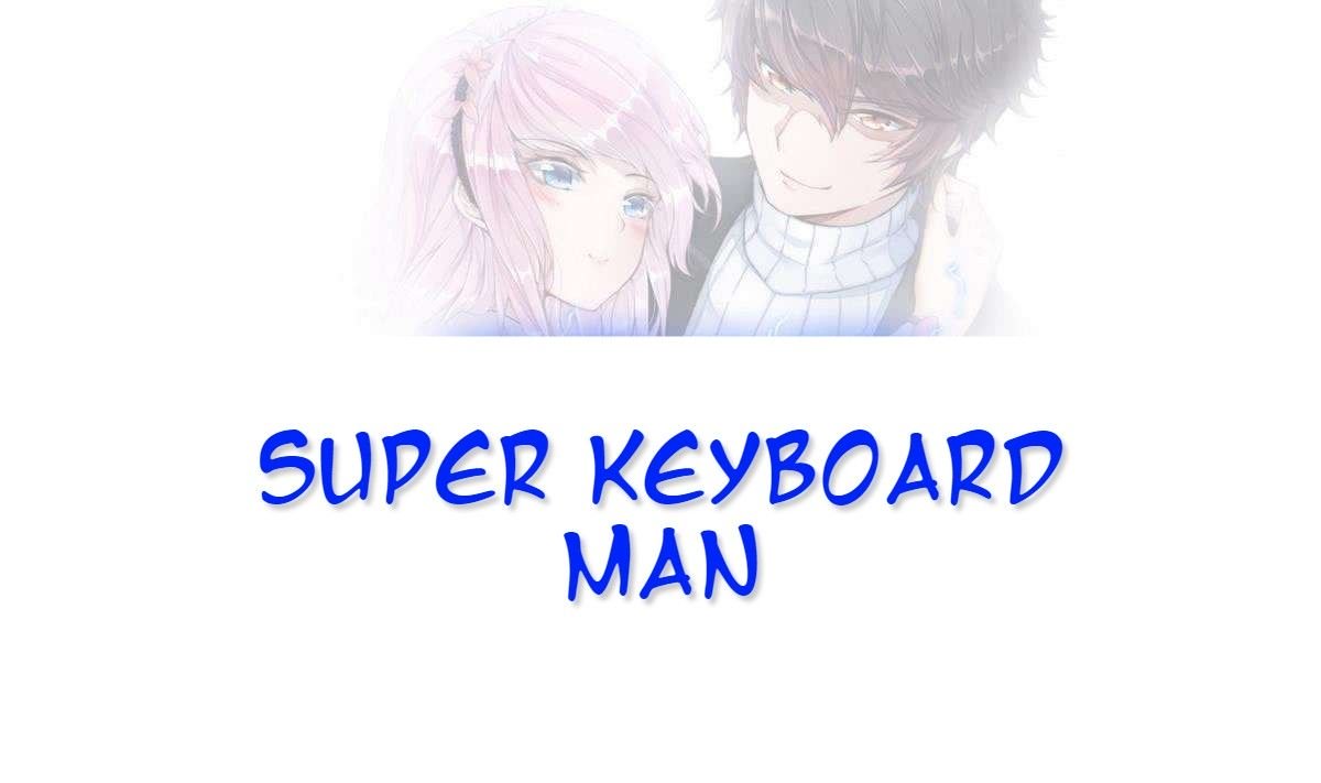 Super Keyboard Man Chapter 8 - Page 0